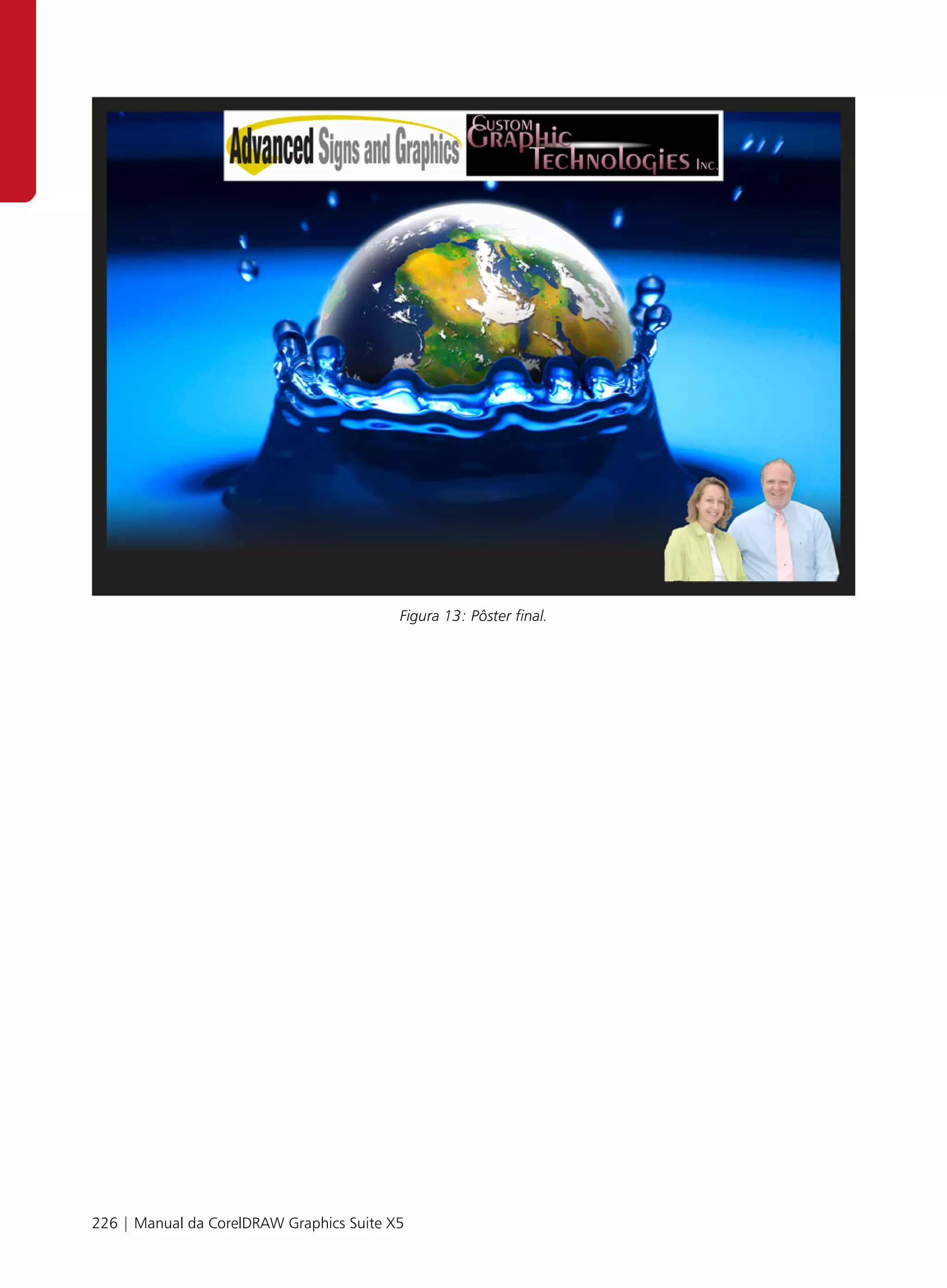 Figura 13: Pôster final.




226 | Manual da CorelDRAW Graphics Suite X5
 