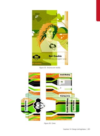 Figura 35: Anúncio em revista.




      Figura 36: Caixa.


                                 Capítulo 14: Design de logotipos | 201
 