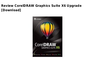 Review CorelDRAW Graphics Suite X6 Upgrade
[Download]
 