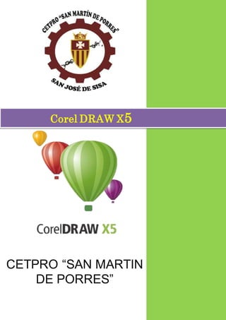 1
CETPRO “SAN MARTIN
DE PORRES”
Corel DRAW X5
 