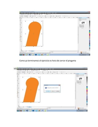 Como ya terminamos el ejercicio es hora de cerrar el progama


10)
 