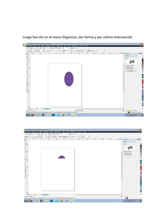 Luego haz clic en el menu Organizar, dar forma y por ultimo Intersección

6)
 
