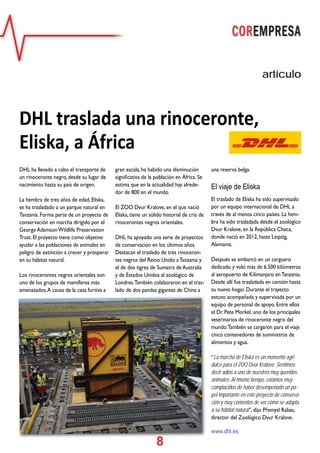 8
DHL traslada una rinoceronte,
Eliska, a África
artículo
DHL ha llevado a cabo el transporte de
un rinoceronte negro, des...