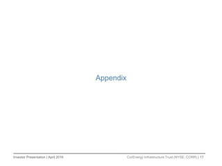 Investor Presentation | April 2016 CorEnergy Infrastructure Trust (NYSE: CORR) | 17
Appendix
 