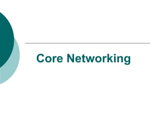 Core Networking
 