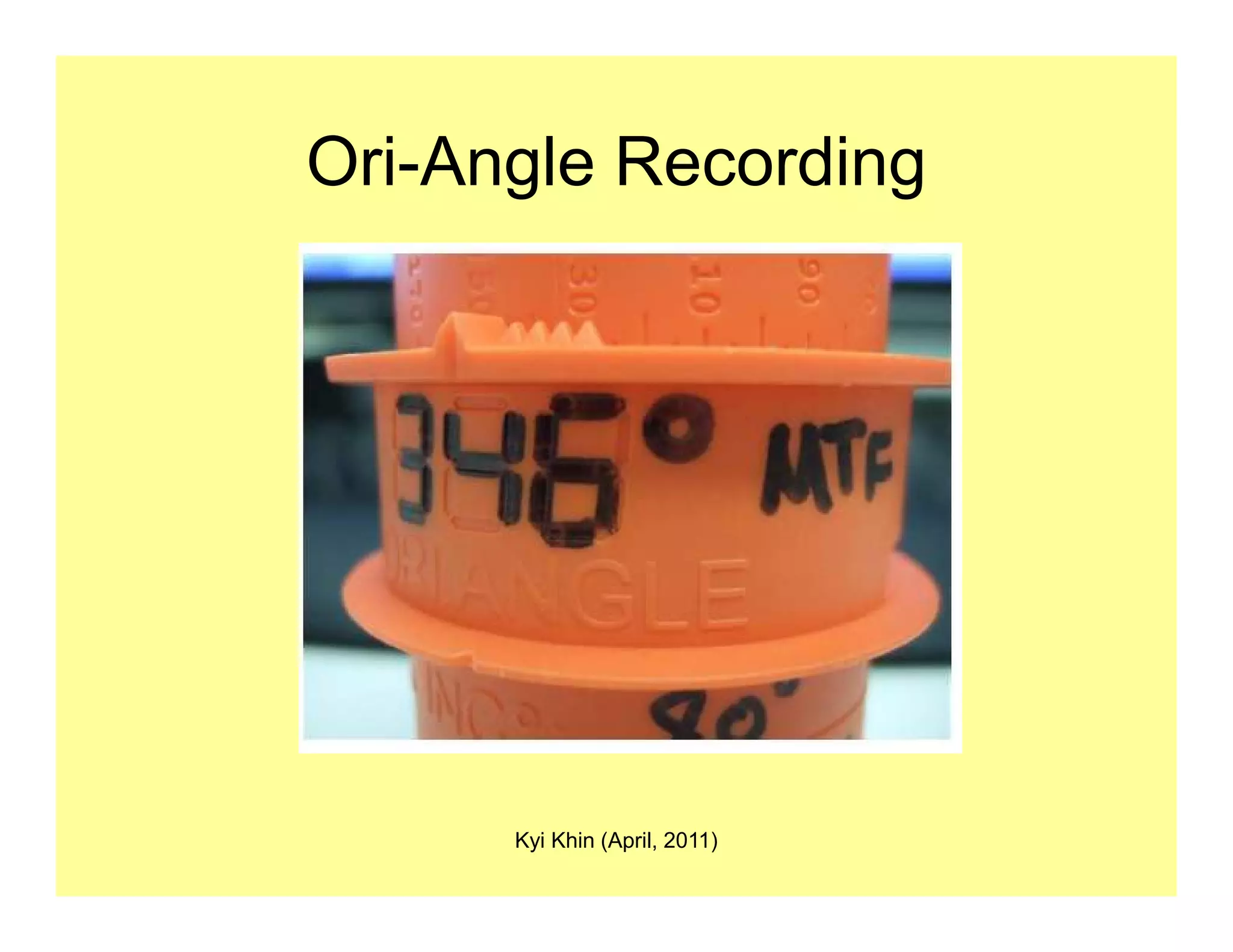 Ori-Angle Recording
Kyi Khin (April, 2011)
 