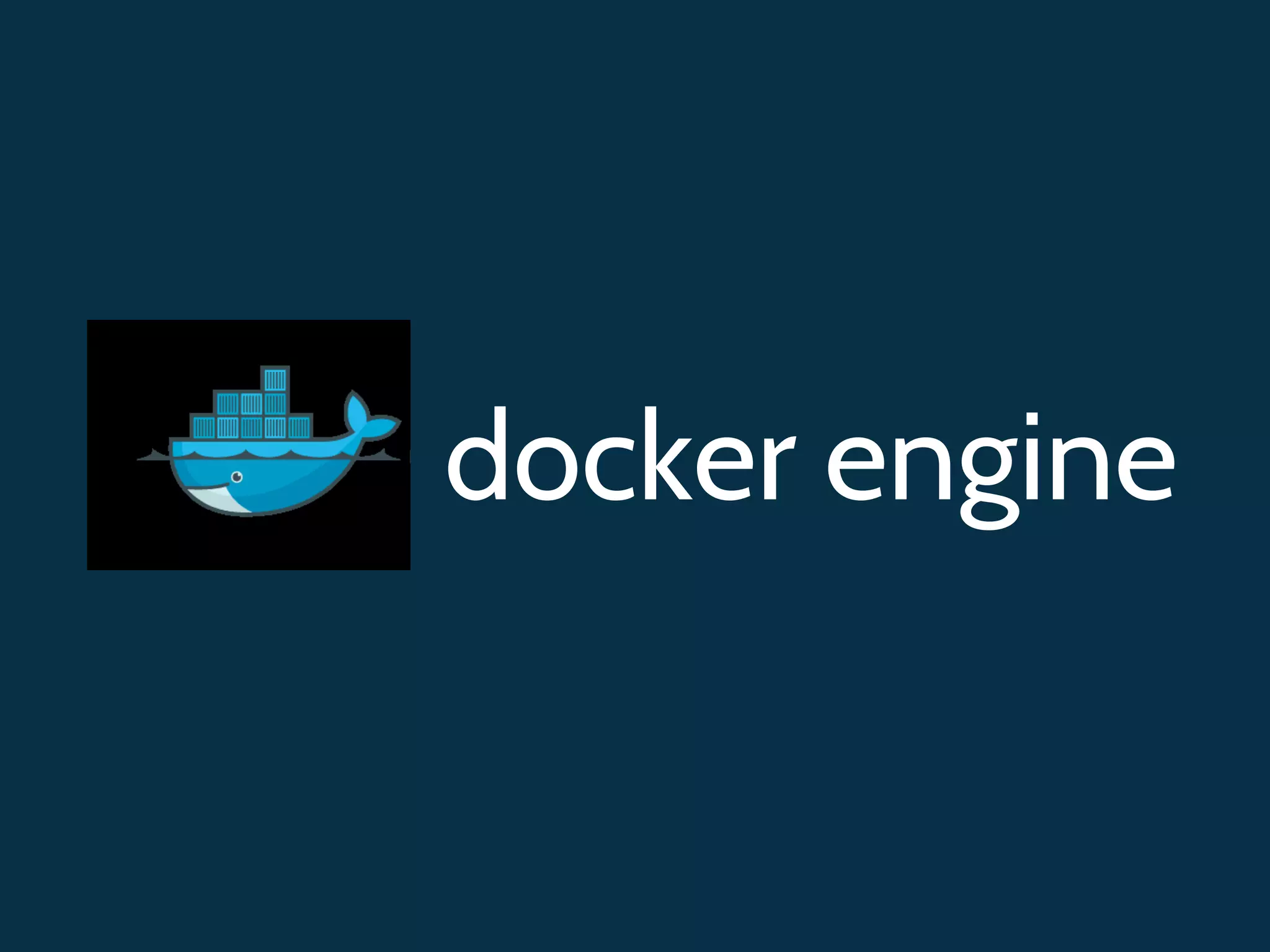 docker engine
 
