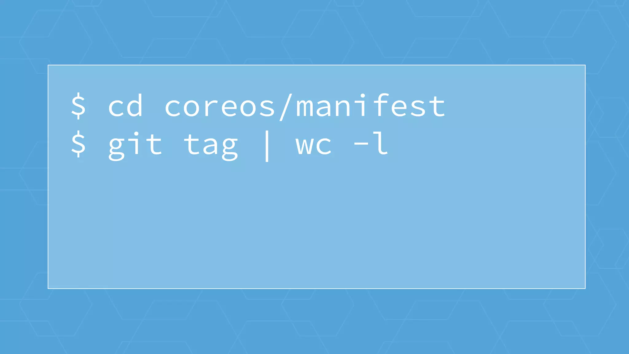 $ cd coreos/manifest
$ git tag | wc -l
 