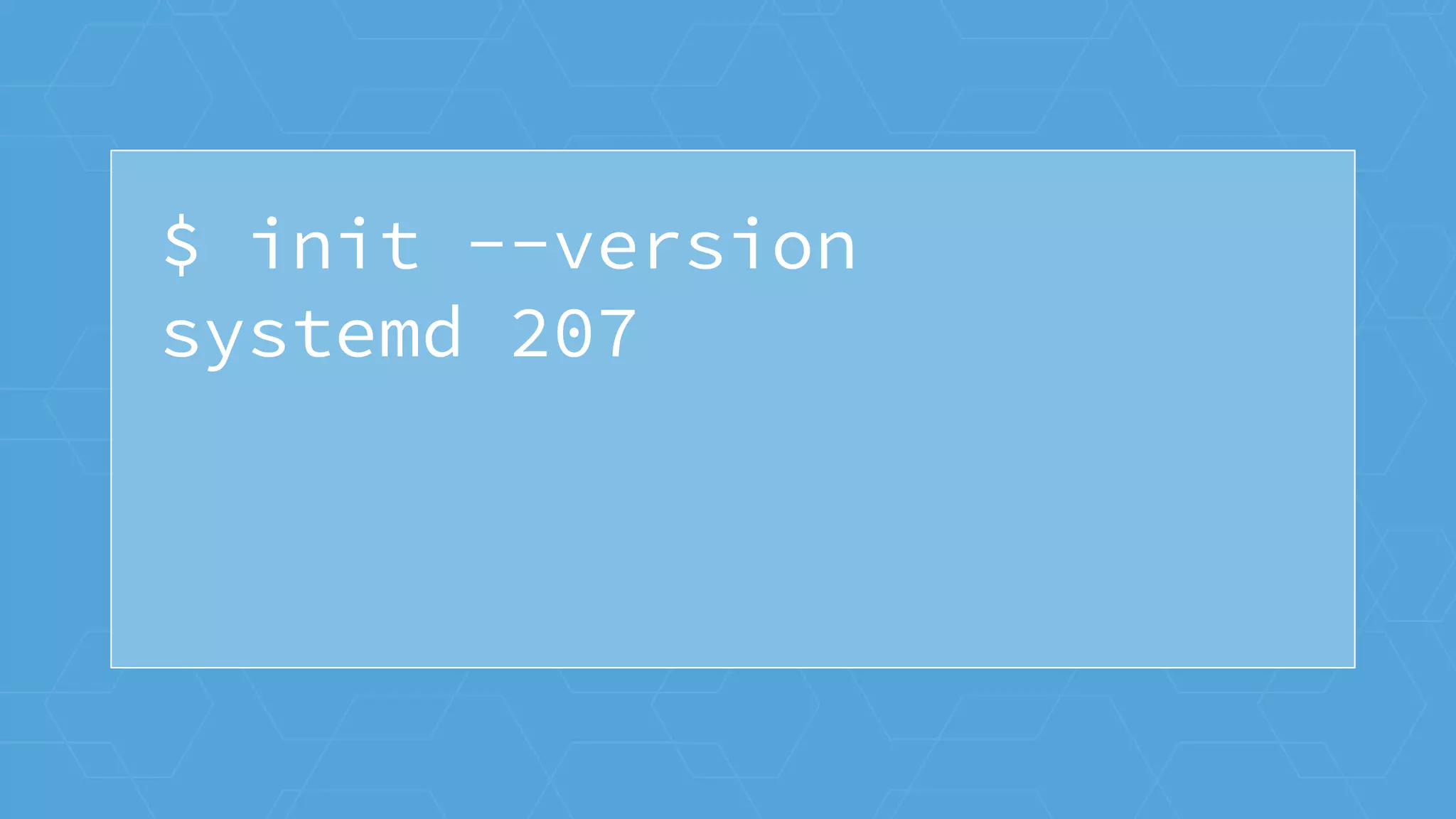 $ init --version
systemd 207
 