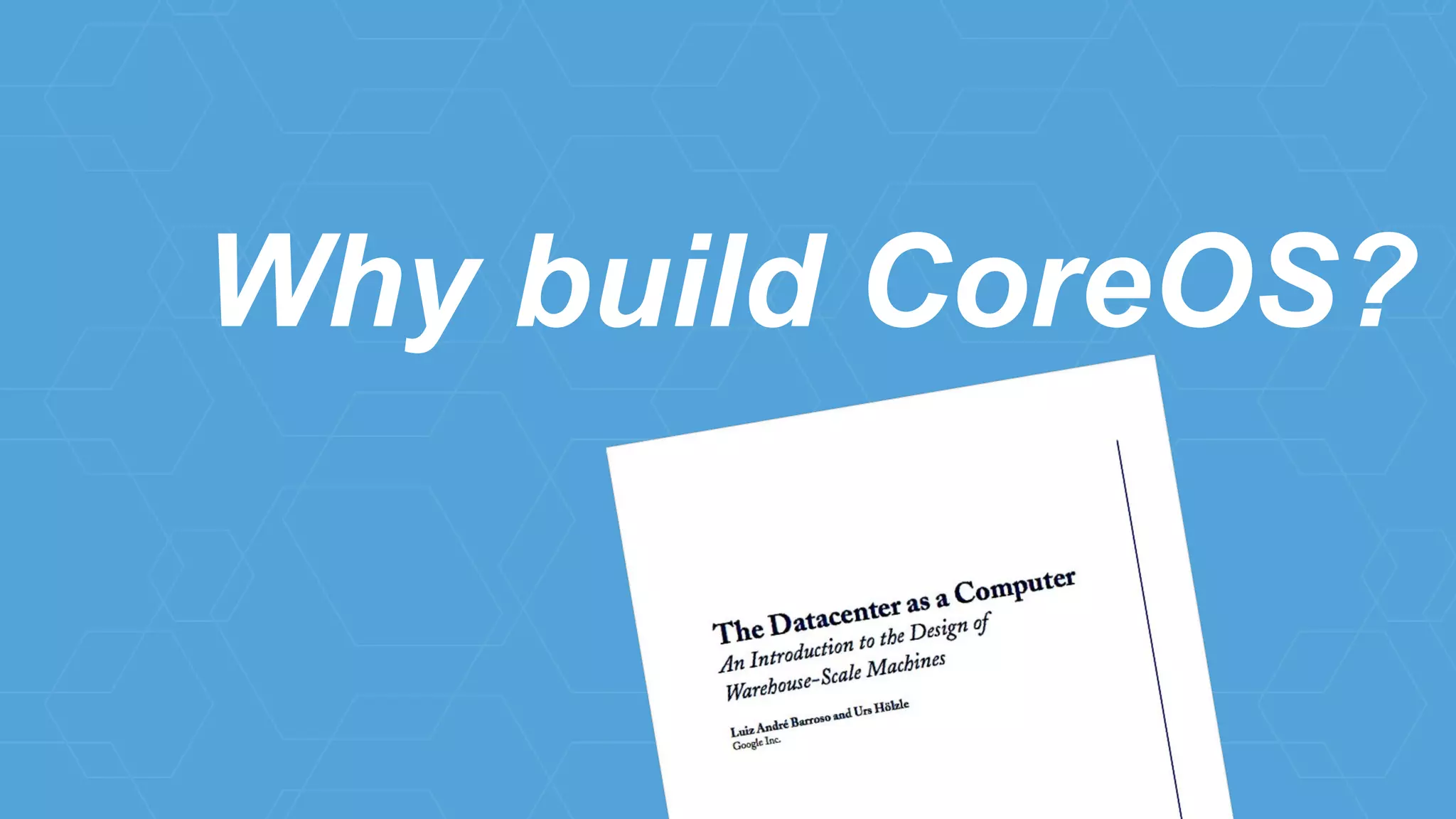 Why build CoreOS?
 