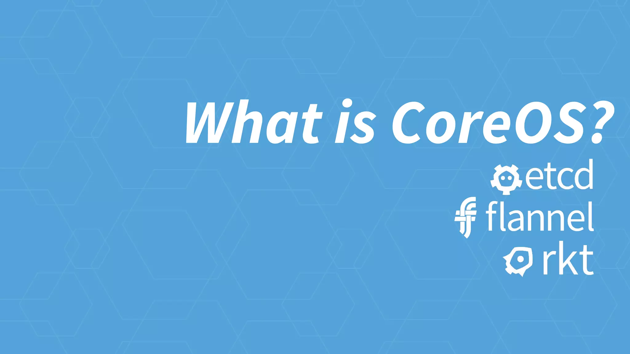 What is CoreOS?
 