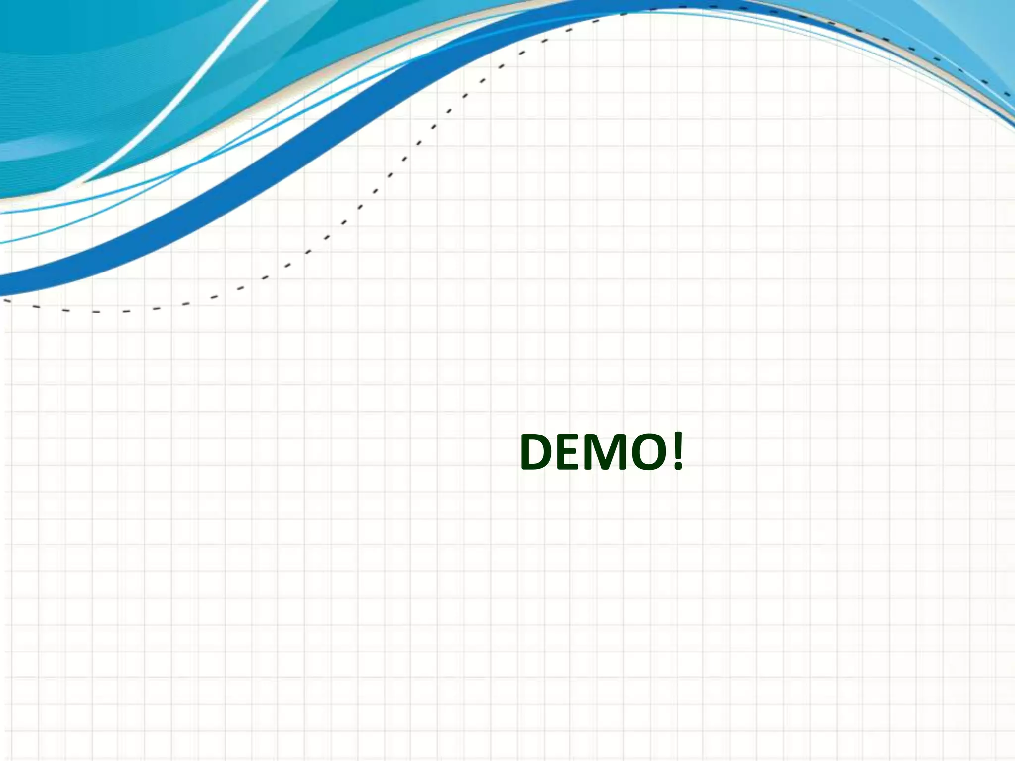 DEMO!
 