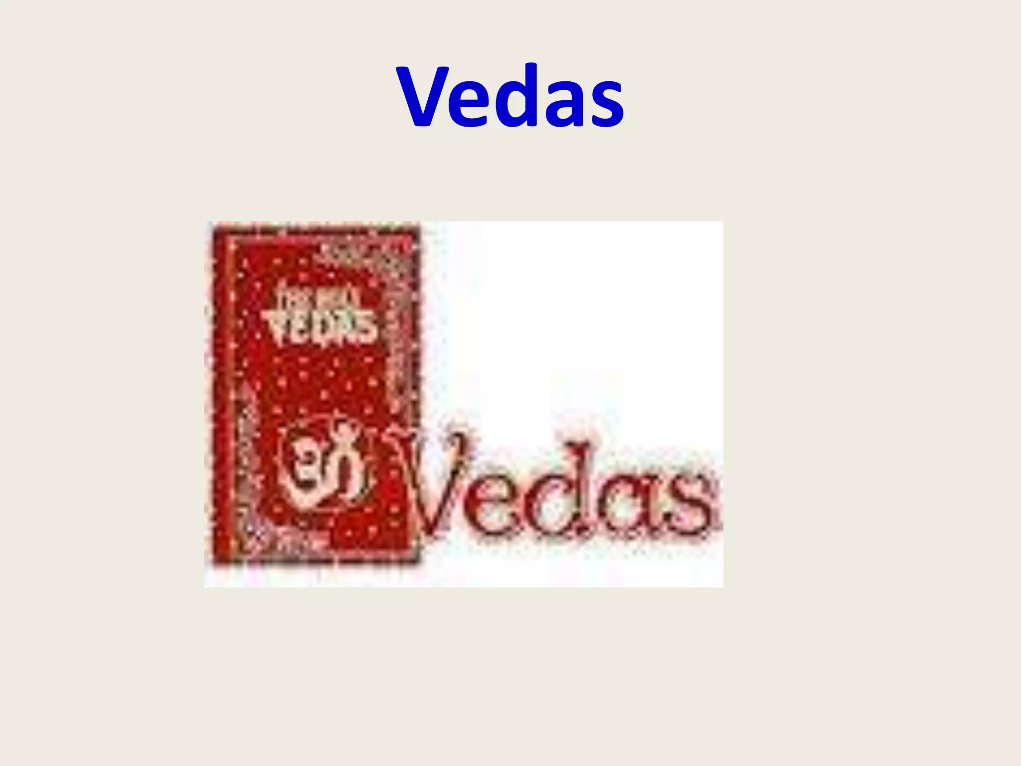 Vedas
 