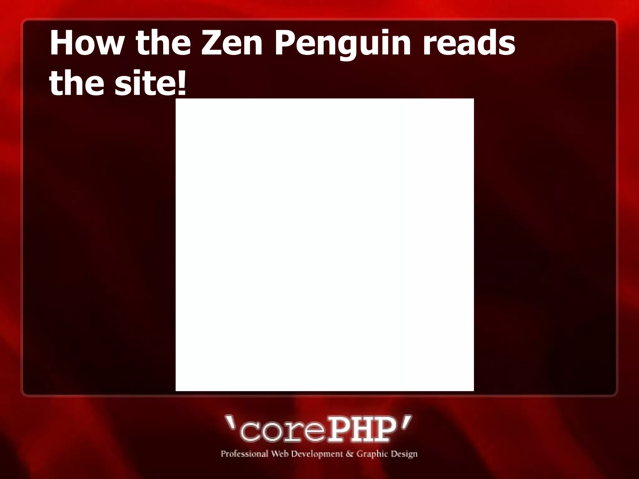 How the Zen Penguin reads the site! 