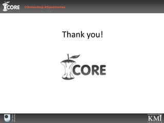 CORE ApplicationsCORE Portal - A general purpose federated search system for accessing articles harvested from OA repositories.