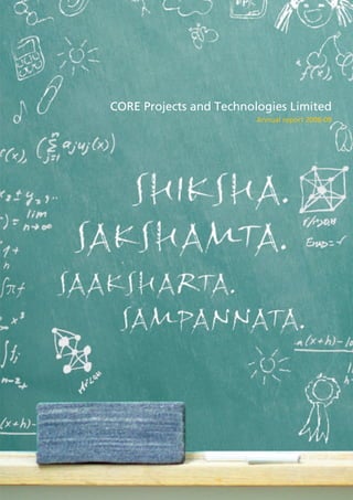 CORE Projects and Technologies Limited
                         Annual report 2008-09
 