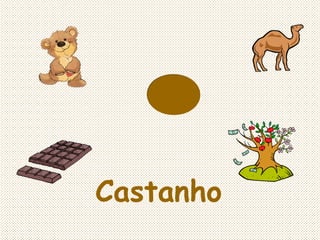Castanho
 