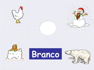 Branco
 