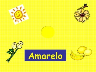 Amarelo
 