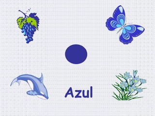 Azul
 