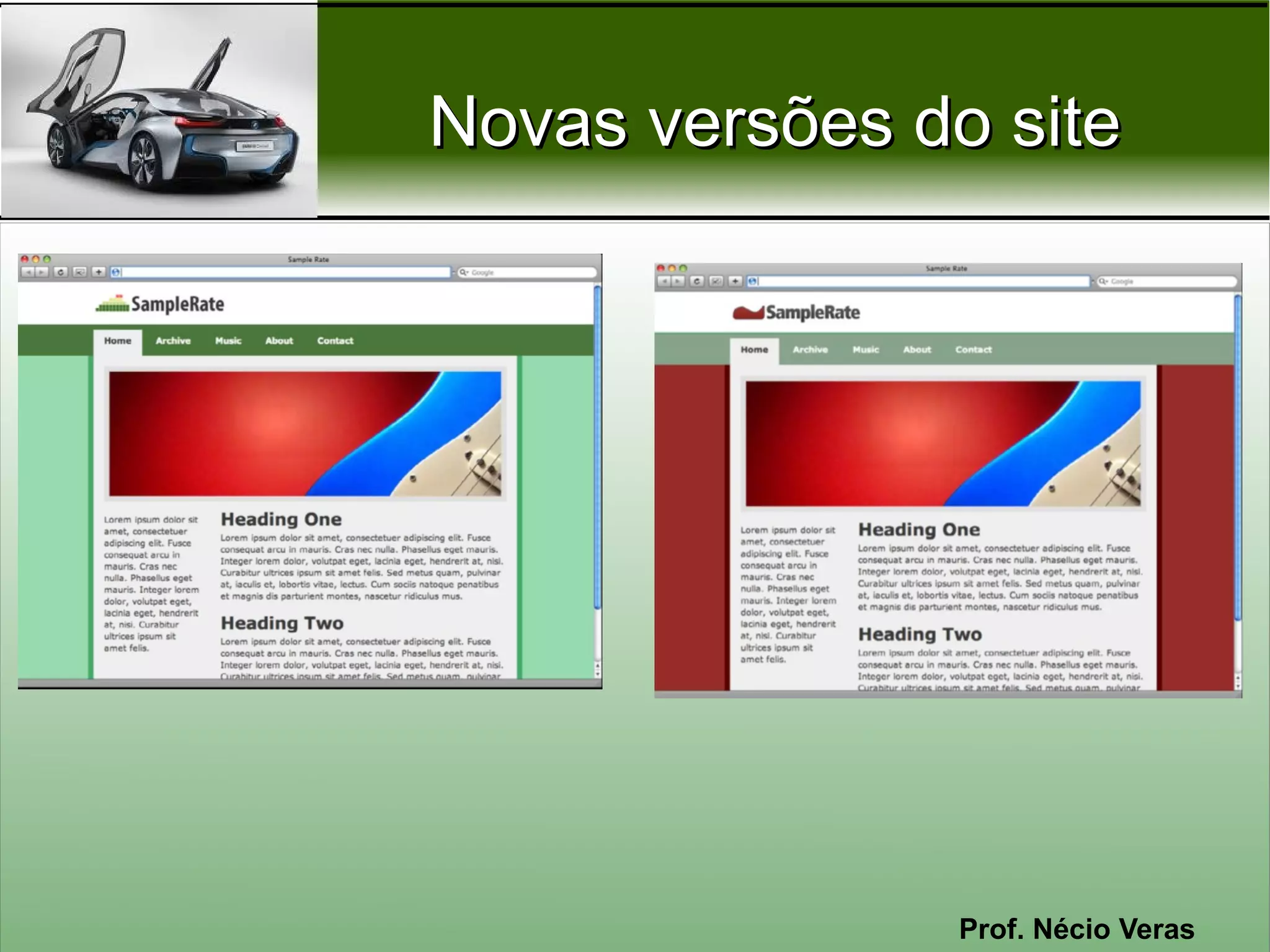 Novas versões do site




                Prof. Nécio Veras
 