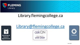 Library.flemingcollege.ca
Library@flemingcollege.ca
June 2023
 