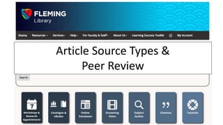 Article Source Types &
Peer Review
 