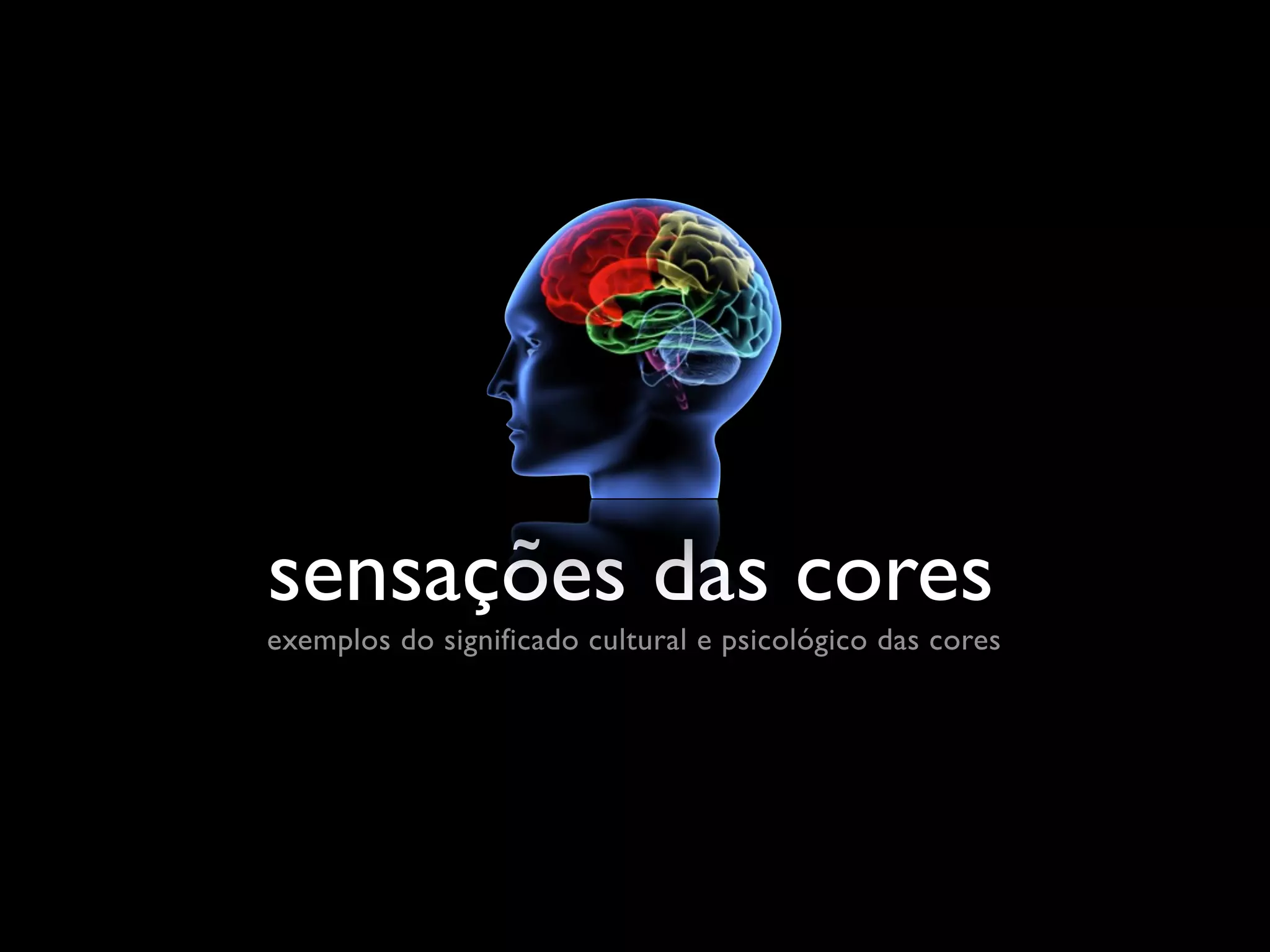 sensações das cores
exemplos do significado cultural e psicológico das cores
 
