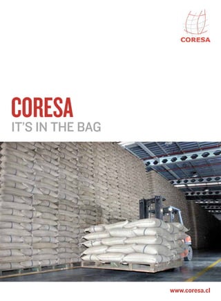 www.coresa.cl
CoresaIt’s in the bag
 