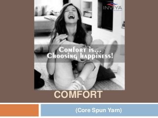 YARNING FOR
COMFORT
(Core Spun Yarn)
 