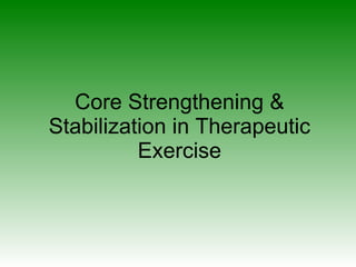 Core Strengthening & Stabilization in Therapeutic Exercise 