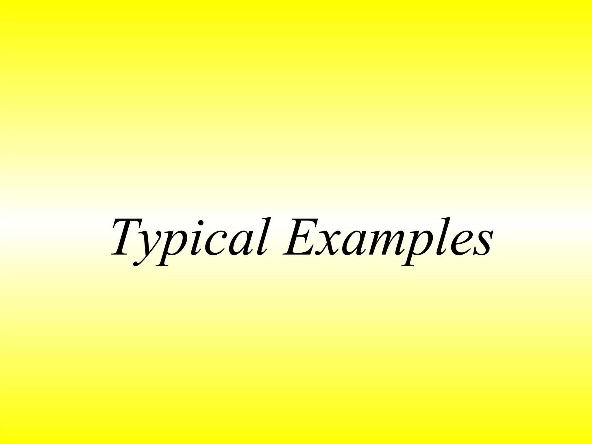 Typical Examples 