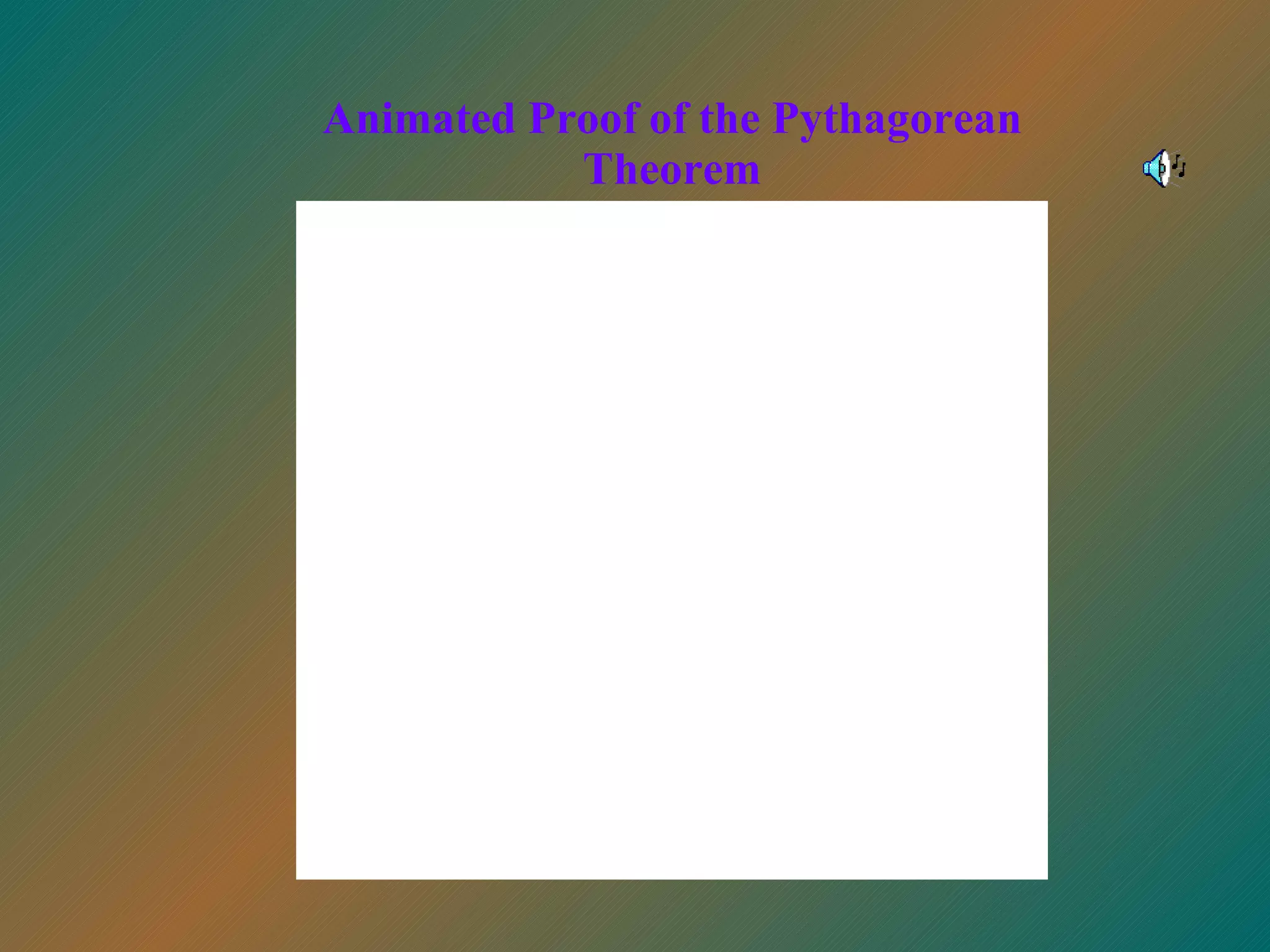 Animated Proof of the Pythagorean Theorem 