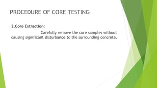 CORE TEST OF CONCRETE ALL PROCEDURE FROM FIELD TO LAB.pptx