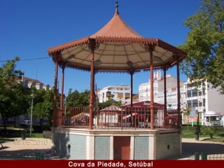 Cova da Piedade, Setúbal
 
