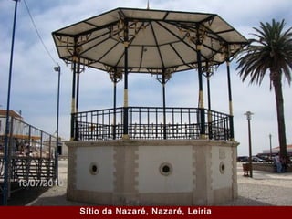 Sítio da Nazaré, Nazaré, Leiria
 