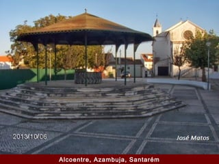 Alcoentre, Azambuja, Santarém
 