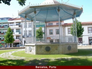 Barcelos, Porto
 