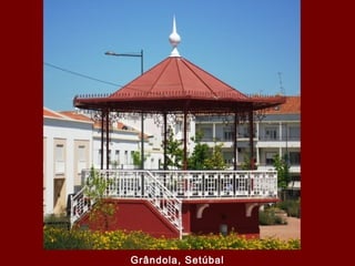 Grândola, Setúbal
 