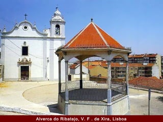 Alverca do Ribatejo, V. F . de Xira, Lisboa
 