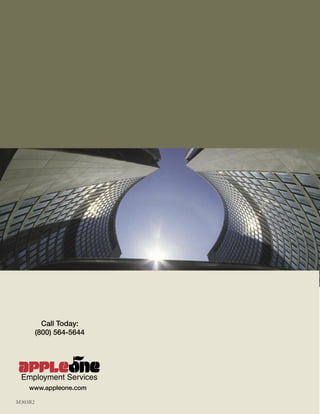 Call Today:
         (800) 564-5644




    www.appleone.com

M303R2
 