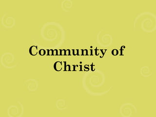 Community of
Christ
 