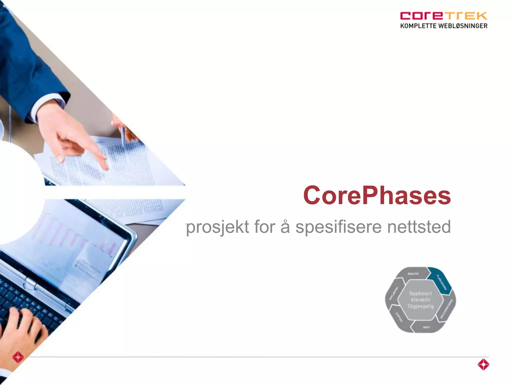 CorePhases
Forprosjekt for å spesifisere nettsted
 