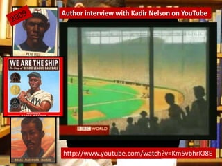 Author interview with Kadir Nelson on YouTube2009http://www.youtube.com/watch?v=Km5vbhrKJ8E