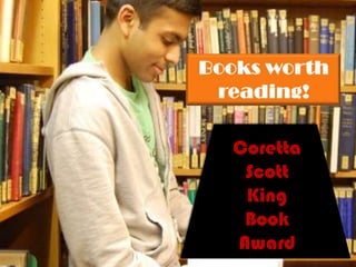 Books worth reading!,[object Object],Coretta Scott ,[object Object],King Book,[object Object],Award,[object Object]