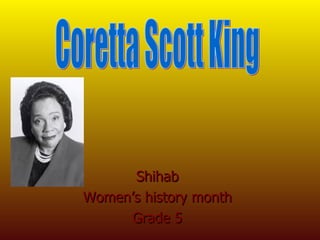 Shihab Women’s history month Grade 5 Coretta Scott King 