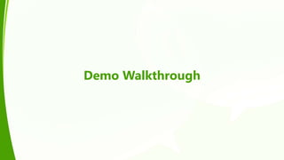 Demo Walkthrough
 