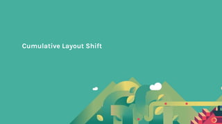 Cumulative Layout Shift
 