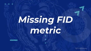 Missing FID
metric
 
