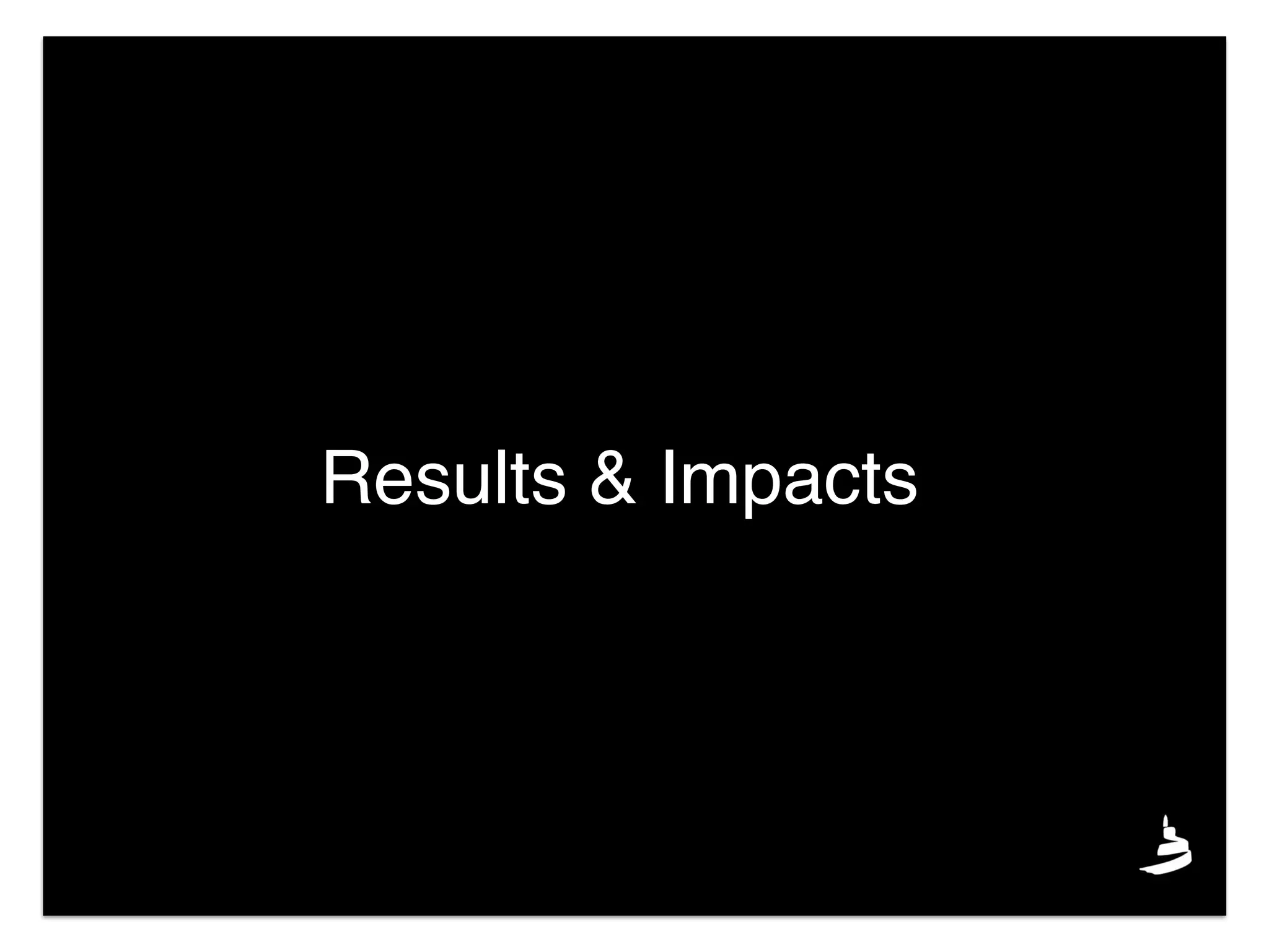 Results & Impacts
 